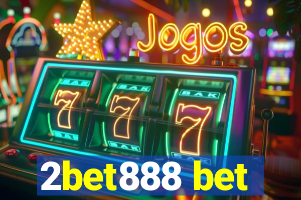 2bet888 bet